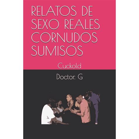 relatos sexo sin tabues|Historias de Sexo Reales y Relatos Eróticos XXX .